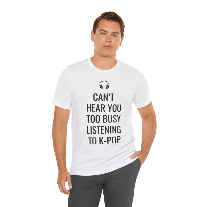 Copy of Headphone Can't Hear You Too Busy Listening To K-Pop T-Shirt - Trendy Kpop T-shirts - Kpop Classic T-Shirt