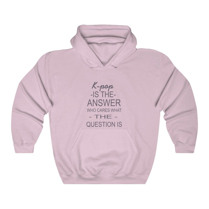 K-Pop Is The Answer Who Cares What The Question Is Hoodie - Trendy Winter Kpop Hoodies - Kpop Hooded Sweater